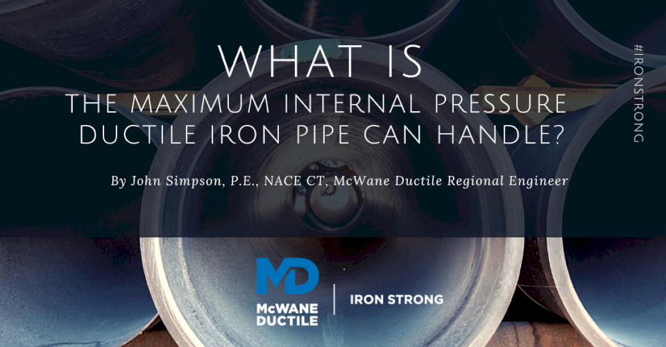 What Is the Maximum Internal Pressure Ductile Iron Pipe Can Handle?