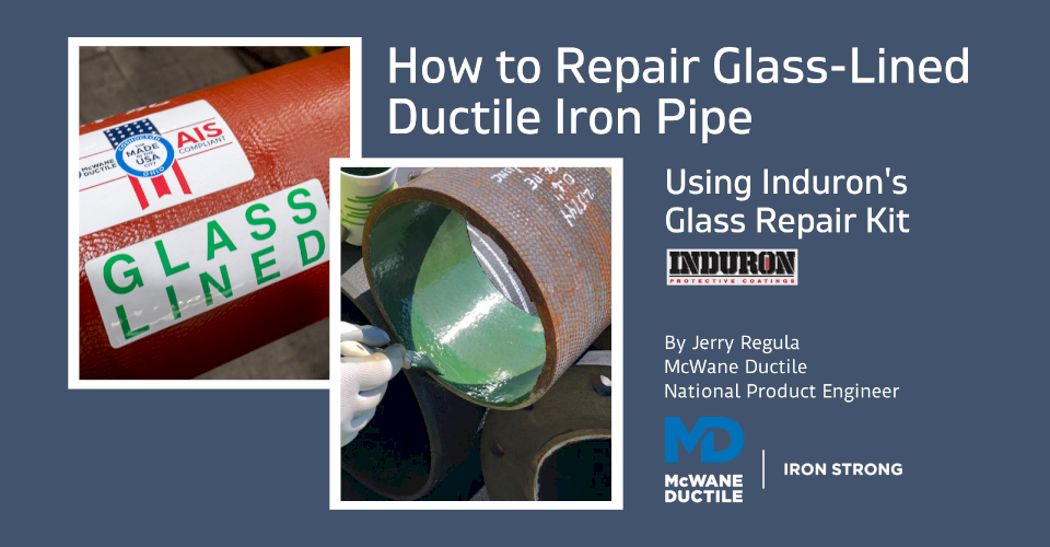 How To Repair Glass Lined Ductile Iron Pipe Mcwane Ductile Iron Strong