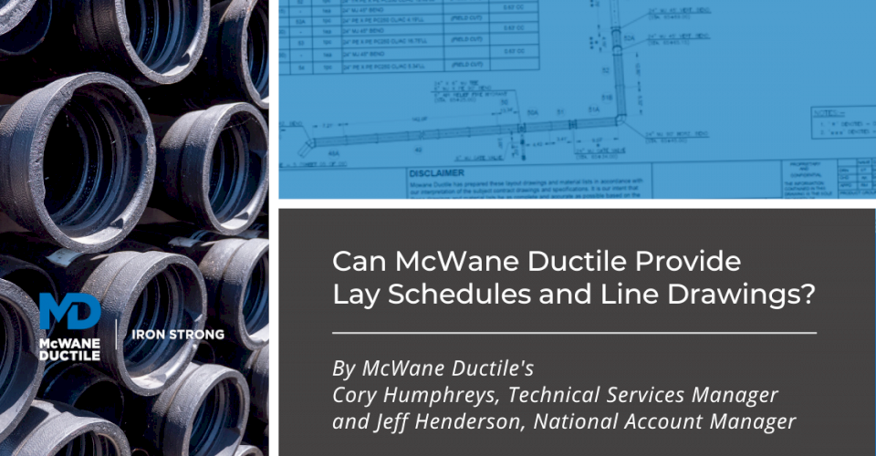 Can McWane Ductile Provide Lay Schedules and Line Drawings? - McWane