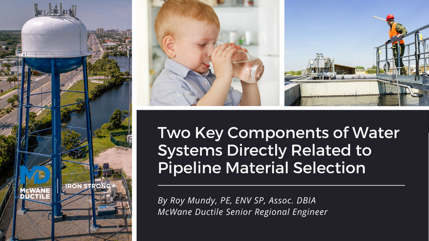 Two Key Components of Water Systems Directly Related to Pipeline Material Selection