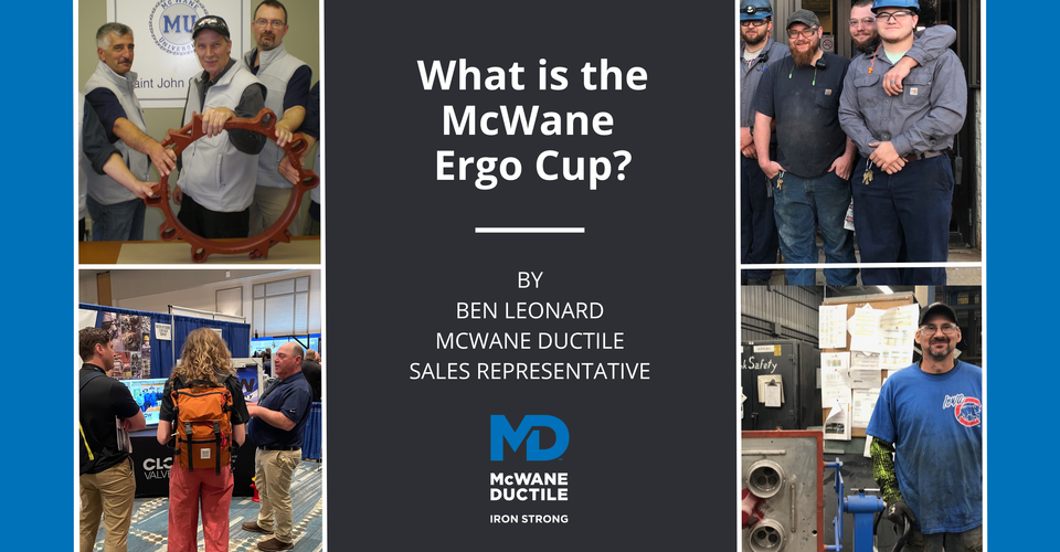 What Is The McWane Ergo Cup? - McWane Ductile - Iron Strong