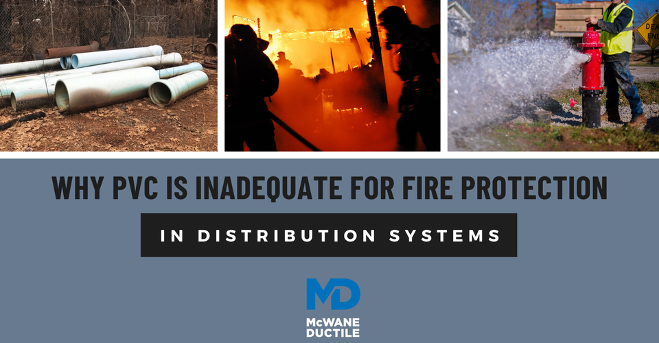 Why PVC is Inadequate for Fire Protection in Distribution Systems